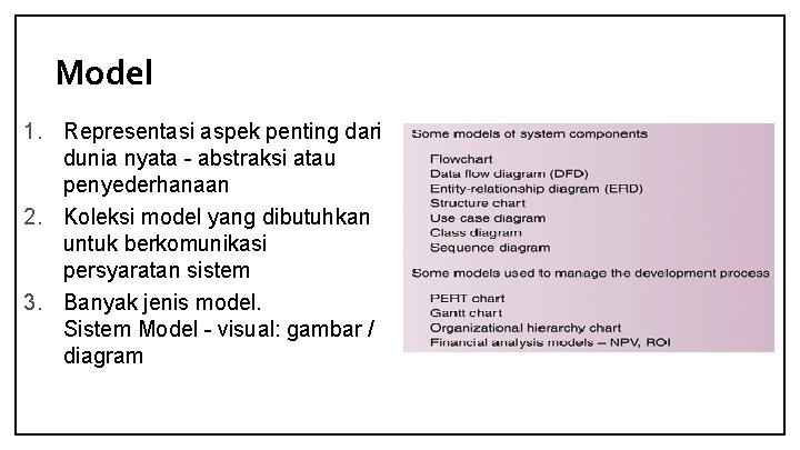 Model 1. Representasi aspek penting dari dunia nyata - abstraksi atau penyederhanaan 2. Koleksi