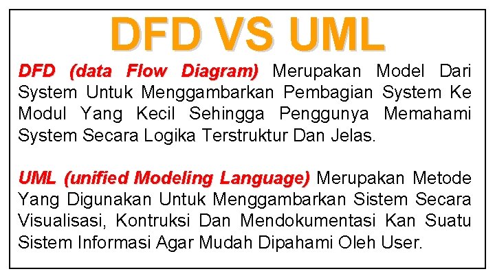 DFD VS UML DFD (data Flow Diagram) Merupakan Model Dari System Untuk Menggambarkan Pembagian