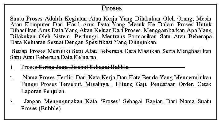 Proses Suatu Proses Adalah Kegiatan Atau Kerja Yang Dilakukan Oleh Orang, Mesin Atau Komputer