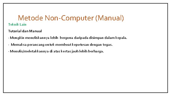 Metode Non-Computer (Manual) Teknik Lain Tutorial dan Manual - Mungkin menuliskannya lebih berguna daripada