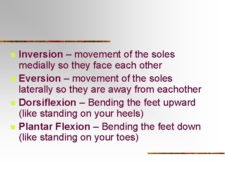 n n Inversion – movement of the soles medially so they face each other