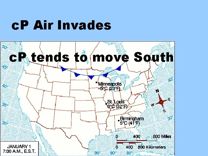 c. P Air Invades c. P tends to move South 