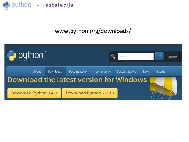 - Instalacija www. python. org/downloads/ 