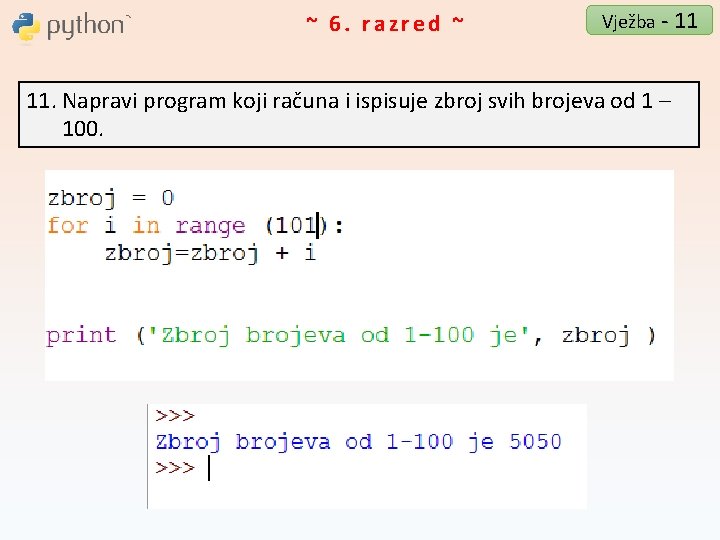 ~ 6. razred ~ Vježba - 11 11. Napravi program koji računa i ispisuje