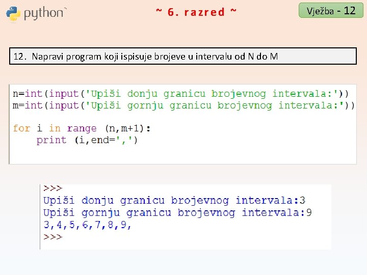 ~ 6. razred ~ 12. Napravi program koji ispisuje brojeve u intervalu od N