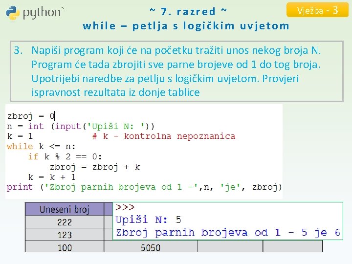 Vježba - 3 ~ 7. razred ~ while – petlja s logičkim uvjetom 3.