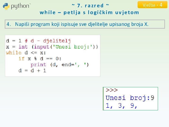 Vježba - 4 ~ 7. razred ~ while – petlja s logičkim uvjetom 4.