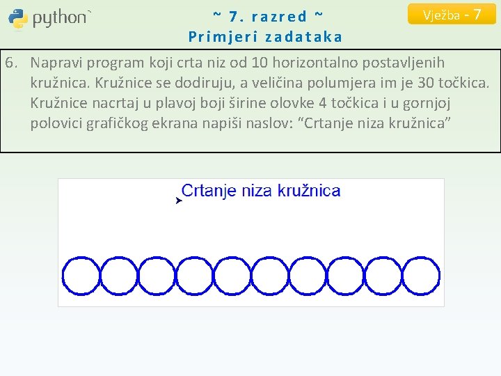 ~ 7. razred ~ Primjeri zadataka Vježba - 7 6. Napravi program koji crta