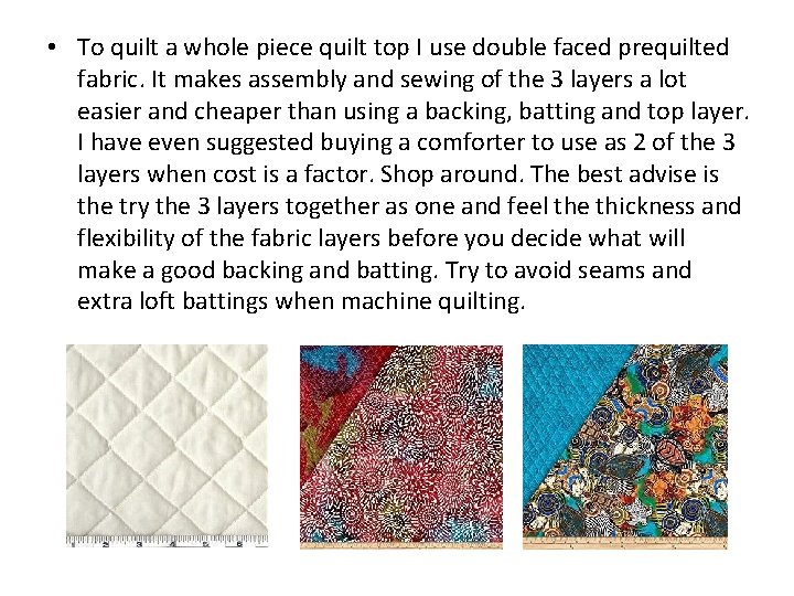  • To quilt a whole piece quilt top I use double faced prequilted