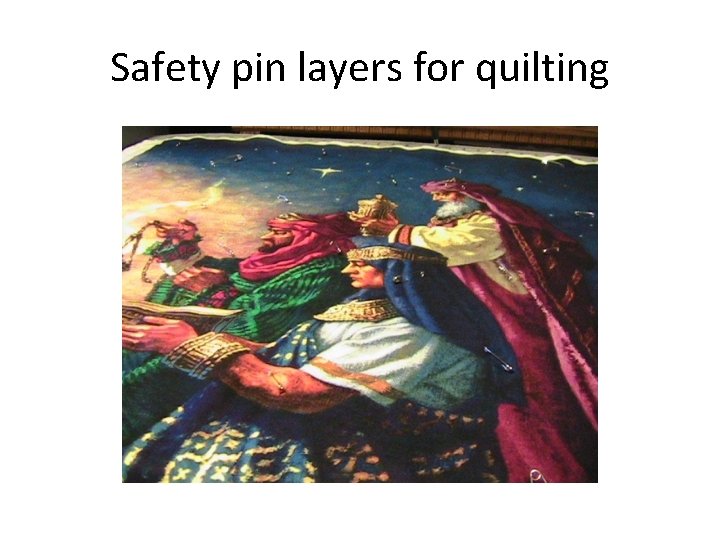 Safety pin layers for quilting 