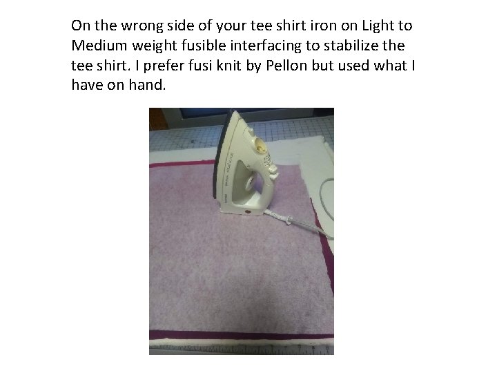 On the wrong side of your tee shirt iron on Light to Medium weight