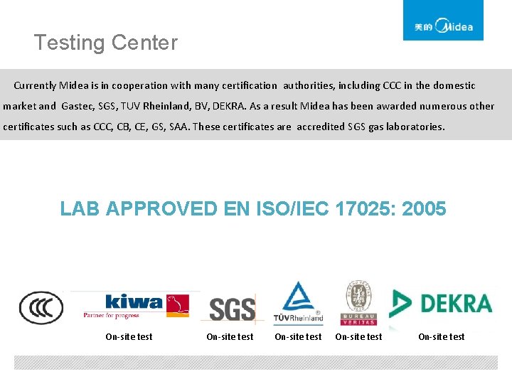 Testing Center Currently Midea is in cooperation with many certification authorities, including CCC in