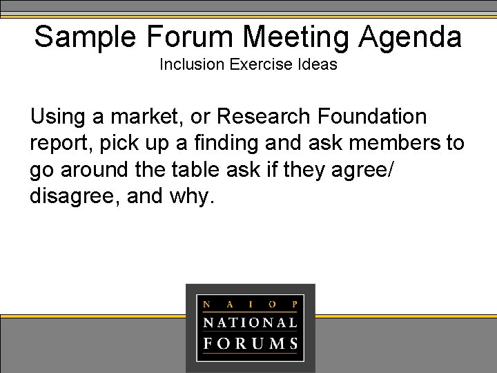 Sample Forum Meeting Agenda Inclusion Exercise Ideas Using a market, or Research Foundation report,