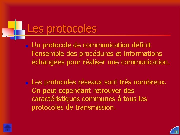 Les protocoles Un protocole de communication définit l'ensemble des procédures et informations échangées pour