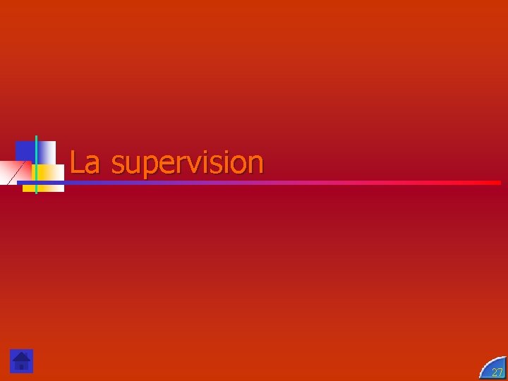 La supervision 27 
