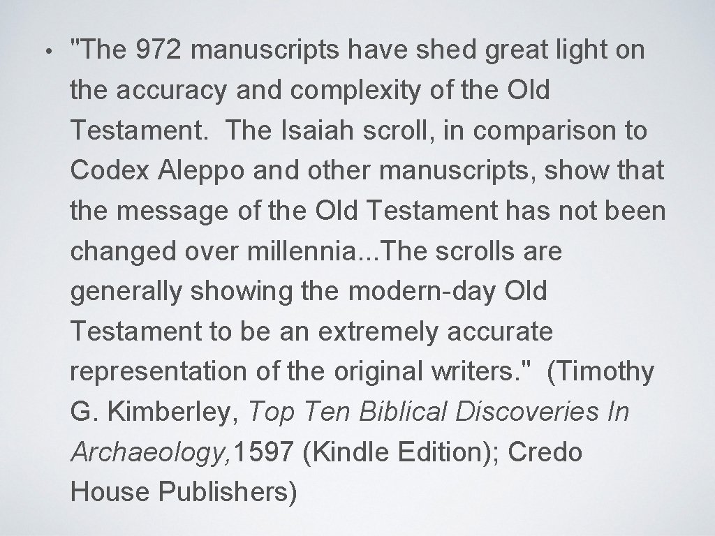  • "The 972 manuscripts have shed great light on the accuracy and complexity