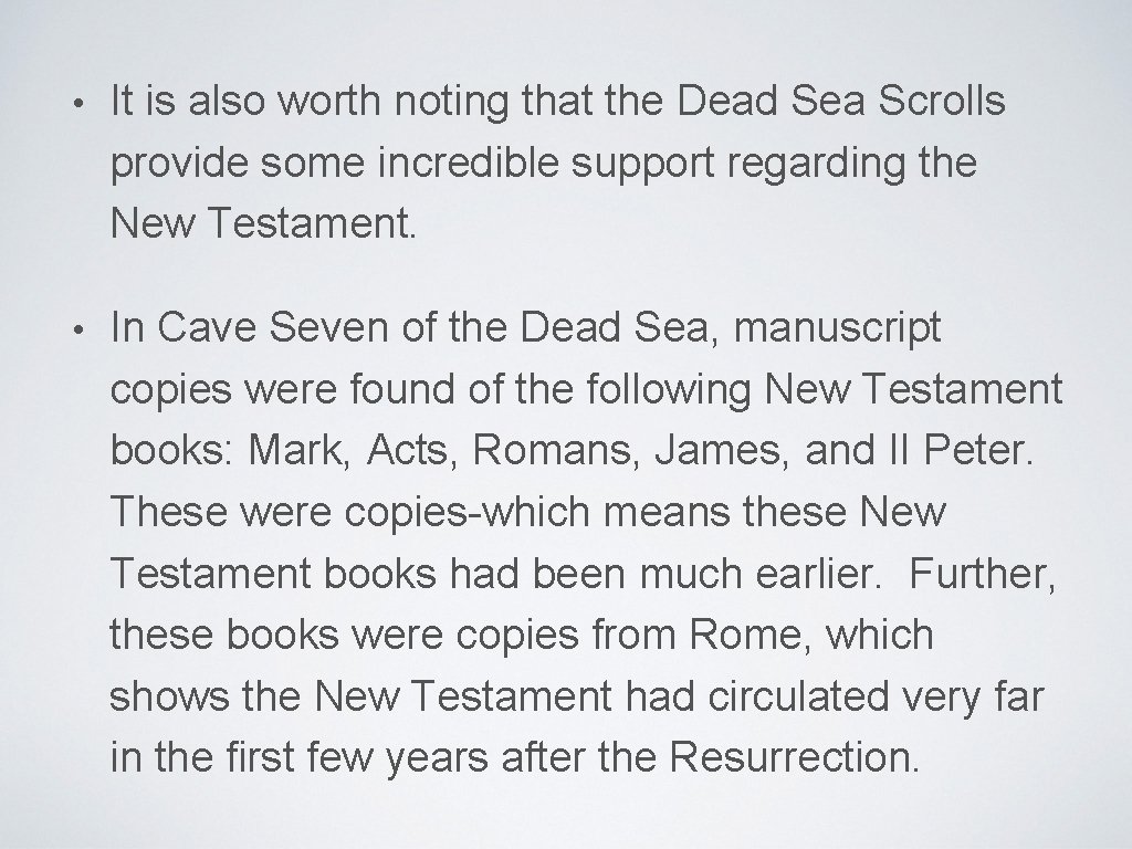  • It is also worth noting that the Dead Sea Scrolls provide some