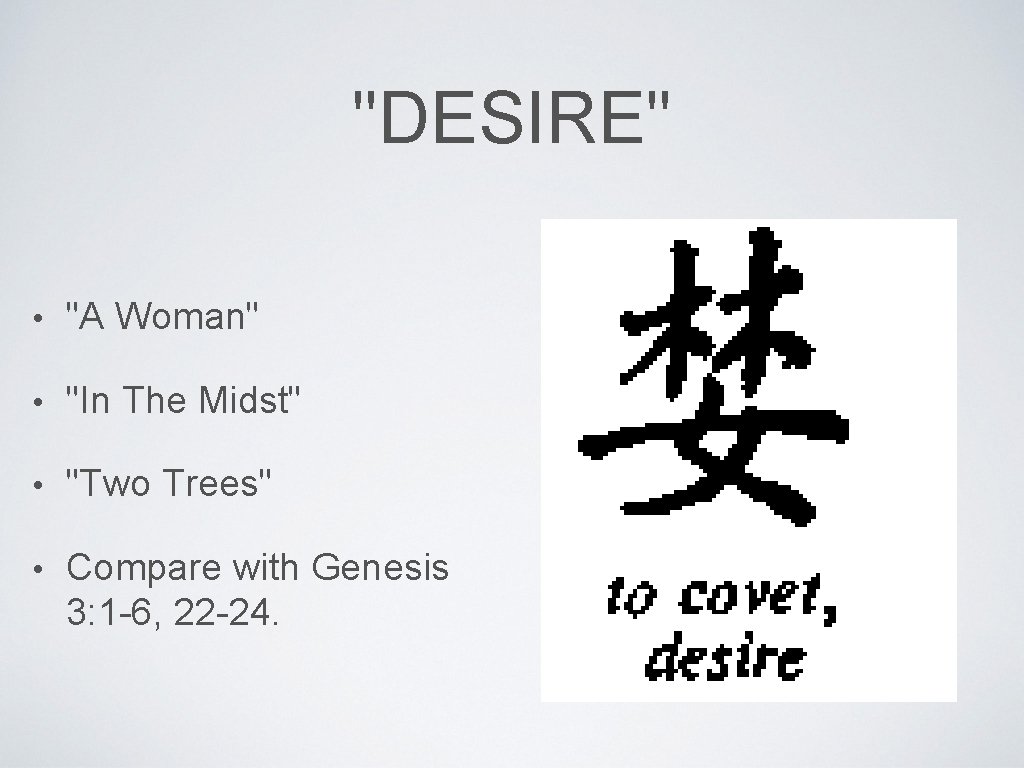 "DESIRE" • "A Woman" • "In The Midst" • "Two Trees" • Compare with