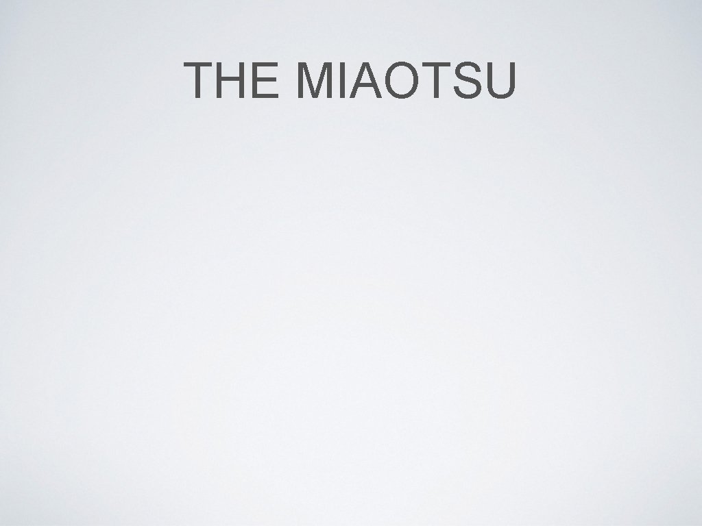 THE MIAOTSU 