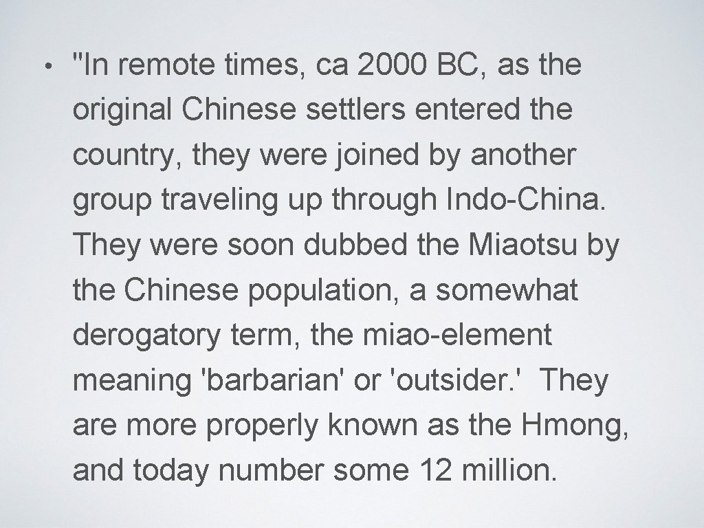  • "In remote times, ca 2000 BC, as the original Chinese settlers entered