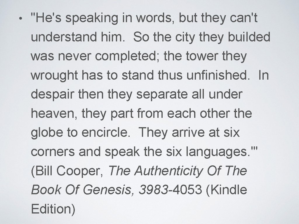  • "He's speaking in words, but they can't understand him. So the city