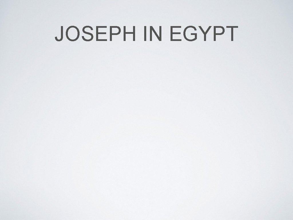 JOSEPH IN EGYPT 