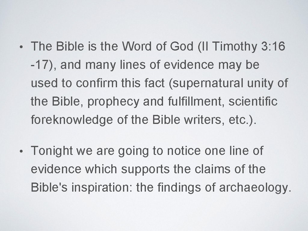  • The Bible is the Word of God (II Timothy 3: 16 -17),