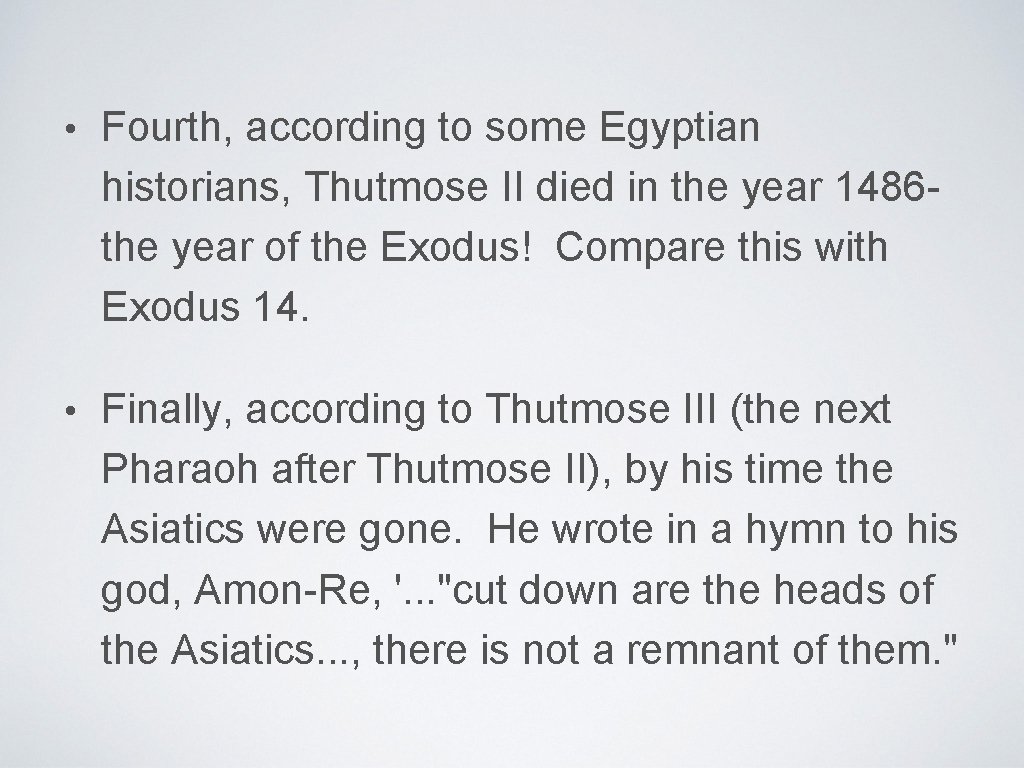  • Fourth, according to some Egyptian historians, Thutmose II died in the year