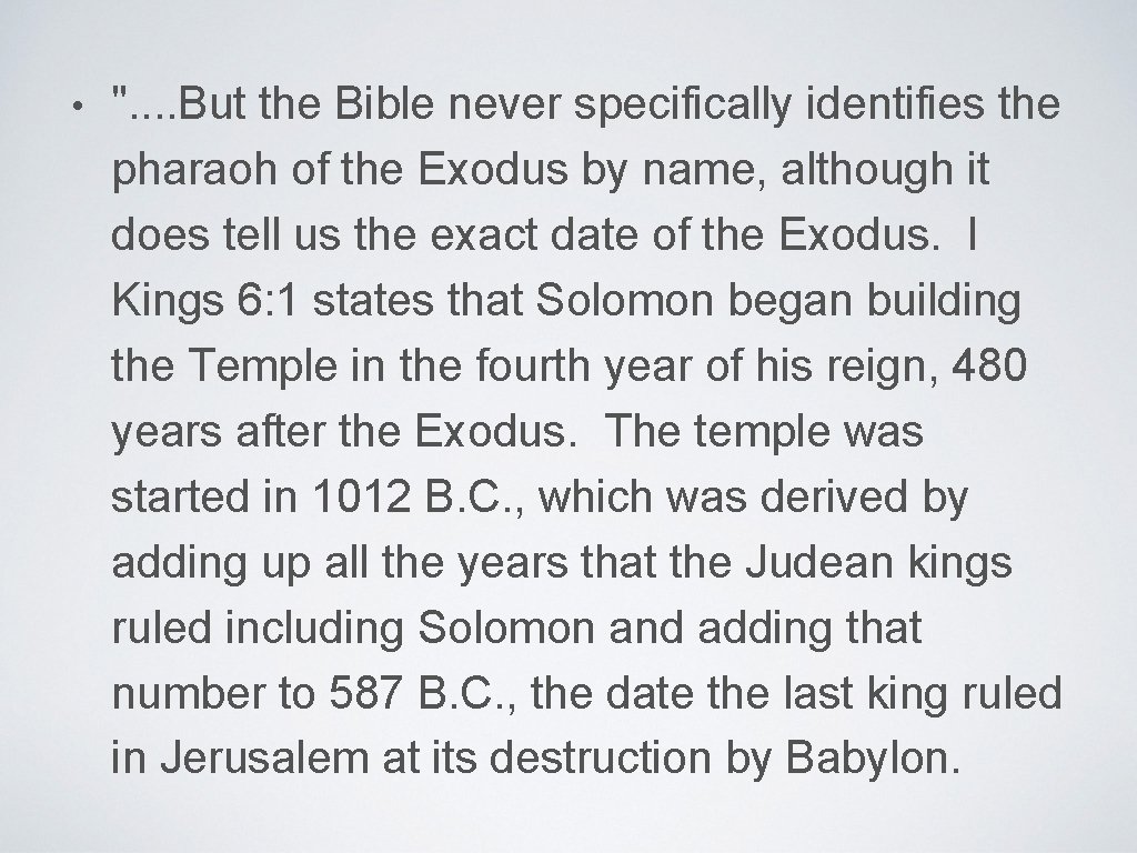  • ". . But the Bible never specifically identifies the pharaoh of the