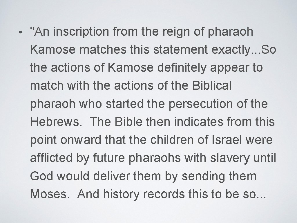  • "An inscription from the reign of pharaoh Kamose matches this statement exactly.