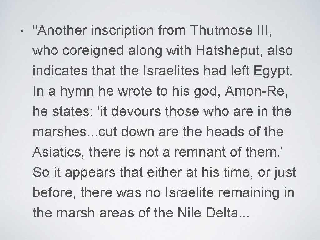  • "Another inscription from Thutmose III, who coreigned along with Hatsheput, also indicates