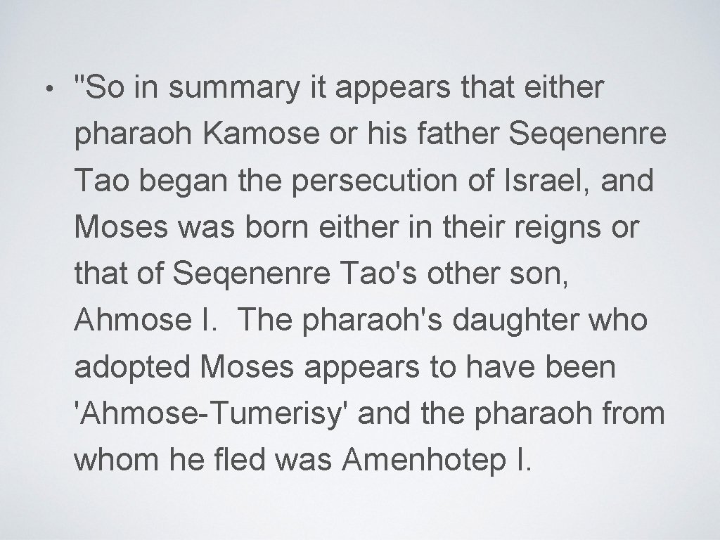  • "So in summary it appears that either pharaoh Kamose or his father