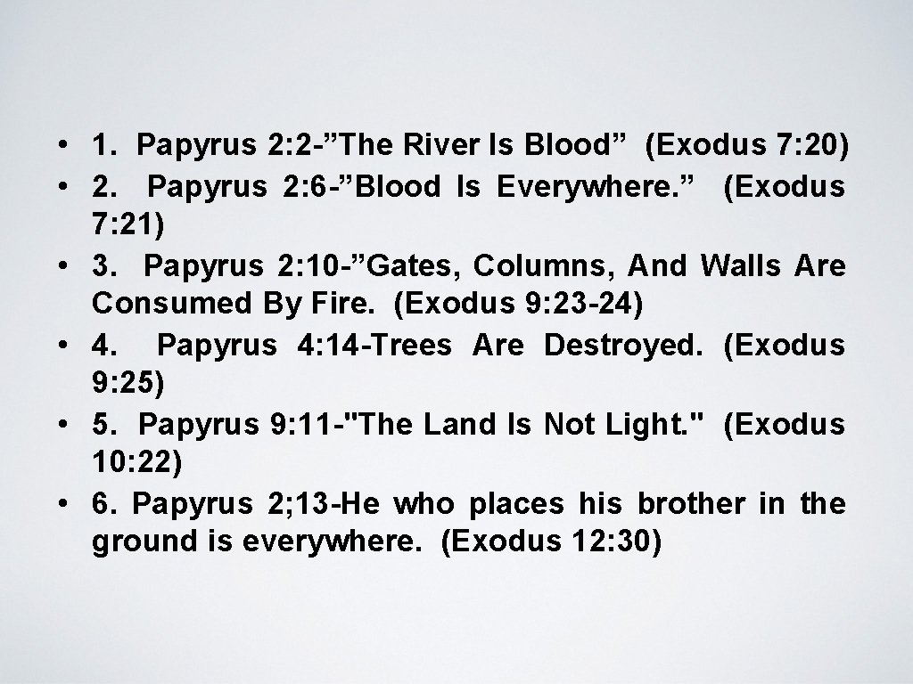  • 1. Papyrus 2: 2 -”The River Is Blood” (Exodus 7: 20) •