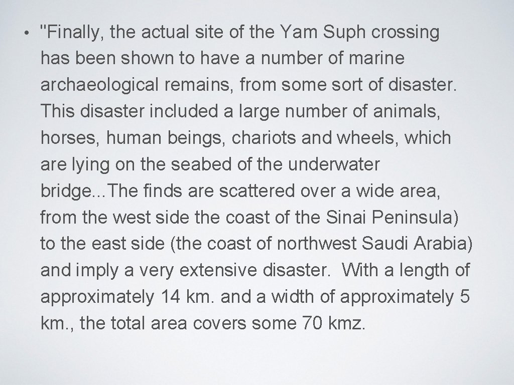  • "Finally, the actual site of the Yam Suph crossing has been shown