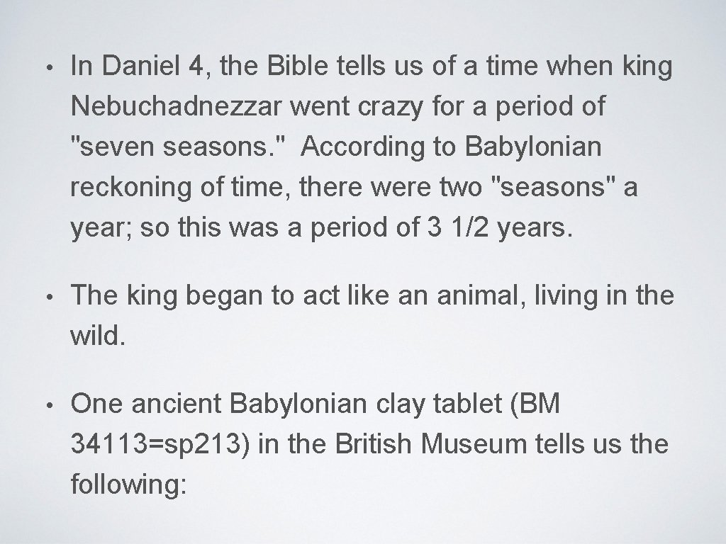 • In Daniel 4, the Bible tells us of a time when king • In Daniel 4, the Bible tells us of a time when king