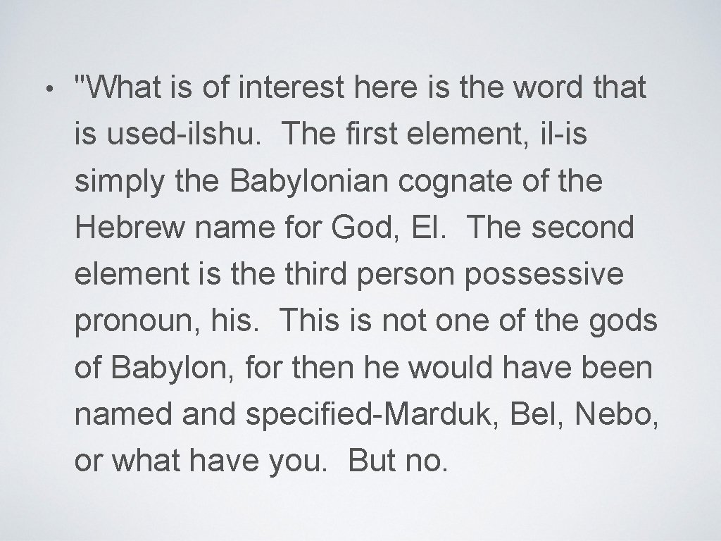  • "What is of interest here is the word that is used-ilshu. The
