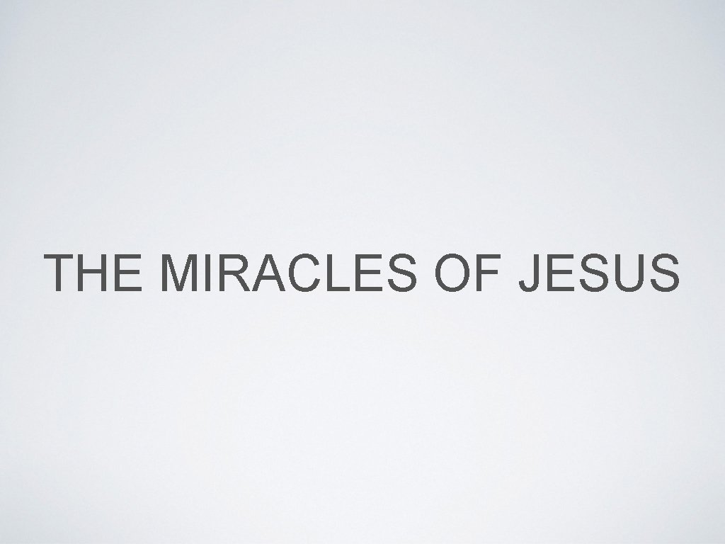 THE MIRACLES OF JESUS 