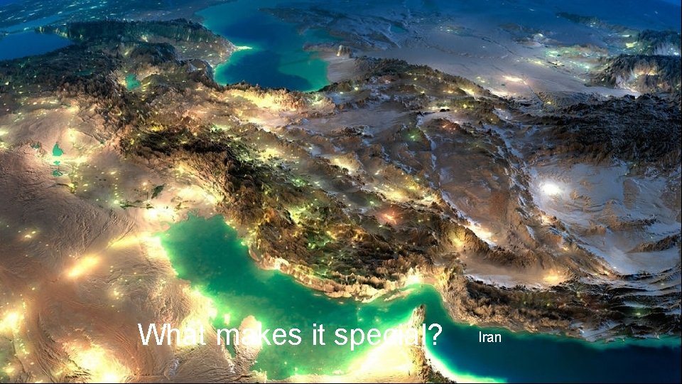 What makes it special? Iran 