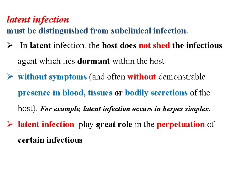 latent infection must be distinguished from subclinical infection. Ø In latent infection, the host