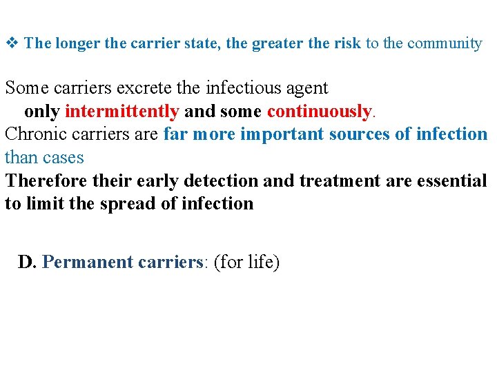 v The longer the carrier state, the greater the risk to the community Some