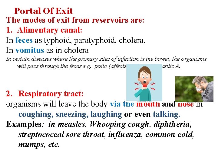 Portal Of Exit The modes of exit from reservoirs are: 1. Alimentary canal: In