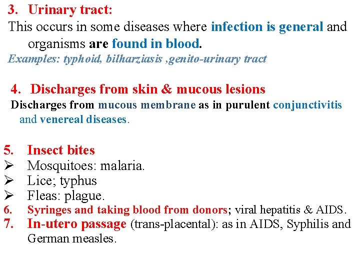 3. Urinary tract: This occurs in some diseases where infection is general and organisms
