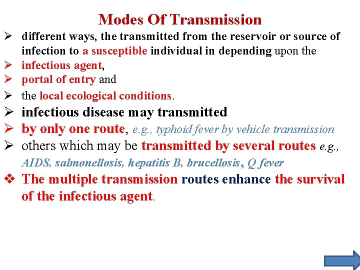 Modes Of Transmission Ø different ways, the transmitted from the reservoir or source of