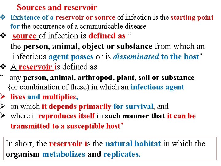 Sources and reservoir v Existence of a reservoir or source of infection is the