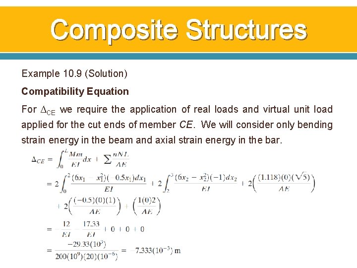 Composite Structures Example 10. 9 (Solution) Compatibility Equation For ∆CE we require the application Composite Structures Example 10. 9 (Solution) Compatibility Equation For ∆CE we require the application