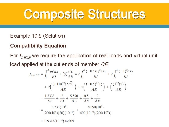 Composite Structures Example 10. 9 (Solution) Compatibility Equation For f. CECE we require the Composite Structures Example 10. 9 (Solution) Compatibility Equation For f. CECE we require the