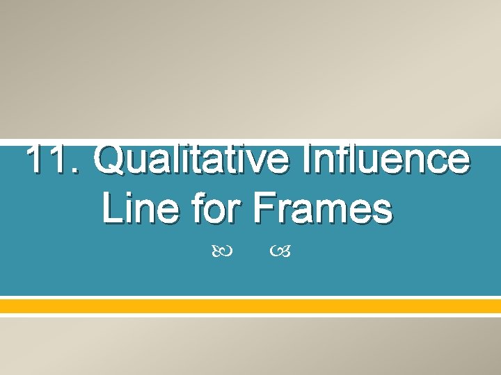 11. Qualitative Influence Line for Frames 11. Qualitative Influence Line for Frames