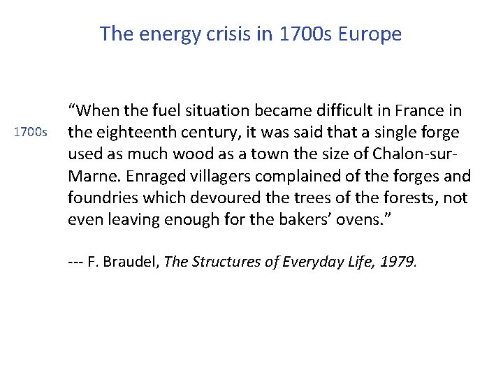 The energy crisis in 1700 s Europe 1700 s “When the fuel situation became