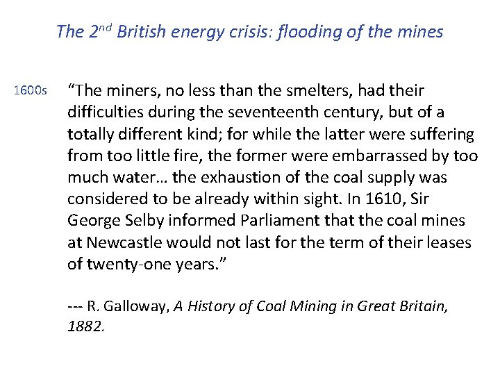The 2 nd British energy crisis: flooding of the mines 1600 s “The miners,