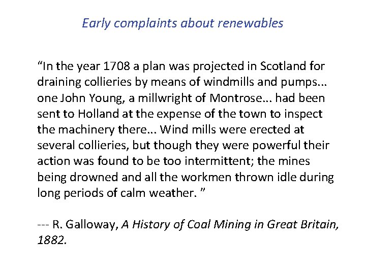 Early complaints about renewables “In the year 1708 a plan was projected in Scotland
